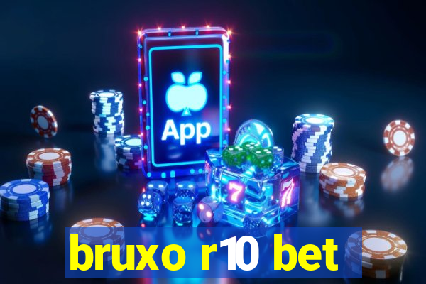 bruxo r10 bet